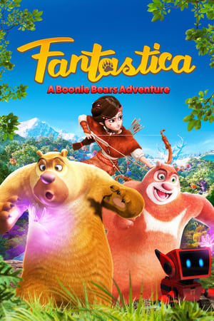 Nonton Film Fantastica: A Boonie Bears Adventure (2017) Terbaru